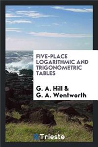 Five-Place Logarithmic and Trigonometric Tables