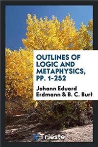 Outlines of Logic and Metaphysics, Pp. 1-252