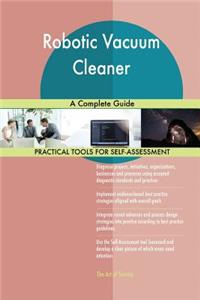 Robotic Vacuum Cleaner A Complete Guide