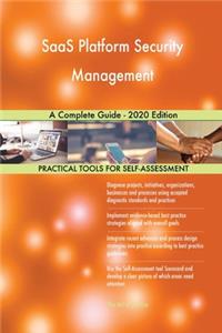SaaS Platform Security Management A Complete Guide - 2020 Edition