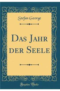 Das Jahr Der Seele (Classic Reprint)