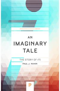 An Imaginary Tale: The Story of [The Square Root of Minus One]