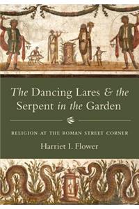 The Dancing Lares and the Serpent in the Garden