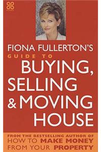 Fiona Fullerton's Guide To Buying, Selling And Moving House