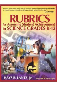 Rubrics for Assessing Student Achievement in Science Grades K-12