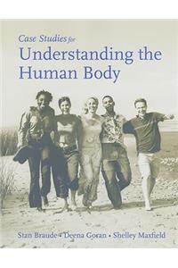 Case Studies for Understanding the Human Body