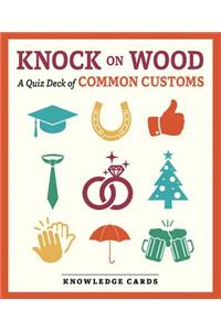 Knock on Wood a Quiz Deck of Common Customs