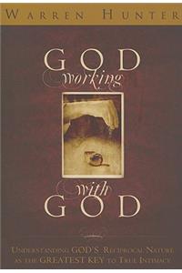 God Working with God