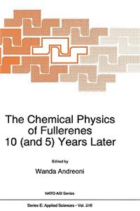 Chemical Physics of Fullerenes 10 (and 5) Years Later