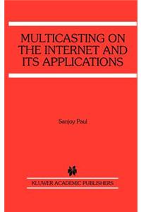Multicasting on the Internet and Its Applications