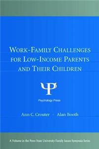 Work-Family Challenges for Low-Income Parents and Their Children