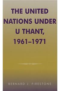 United Nations Under U Thant, 1961-1971