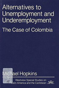 Alternatives to Unemployment and Underemployment: The Case of Colombia