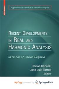Recent Developments in Real and Harmonic Analysis