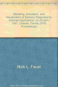 Modeling, Simulation, and Visualization of Sensory Response for Defense Applications