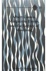 Albert Camus, Marguerite Duras, and the Legacy of Mourning