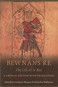 Bewnans Ke / The Life of St Kea: A Critical Edition with Translation