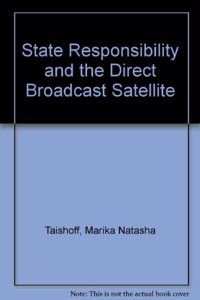 State Responsibility and the Direct Broadcast Satellite