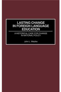 Lasting Change in Foreign Language Education