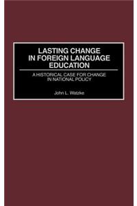 Lasting Change in Foreign Language Education