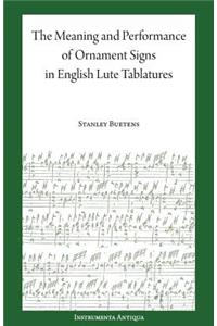 The Meaning and Performance of Ornaments in Lute Tablature