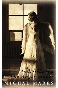 Andelickarka - The Angel-Maker