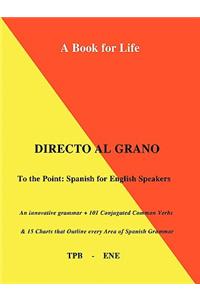 Directo al Grano: Spanish For English Speakers