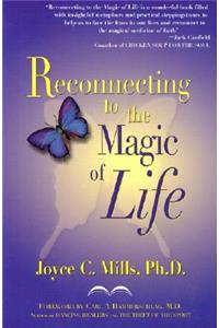 Reconnecting to the Magic of Life