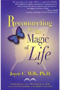 Reconnecting to the Magic of Life