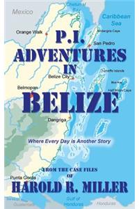 P.I. Adventures in Belize