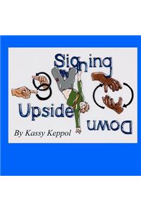 Signing Upside Down