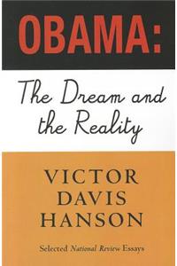 Obama: The Dream and the Reality: Selected National Review Essays, 2008-2010