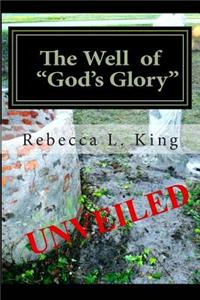 Well of God's Glory Unveiled