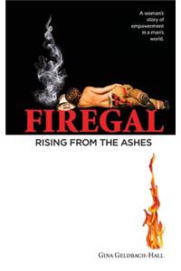 Firegal... Rising from the Ashes
