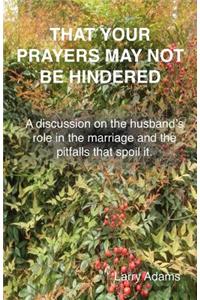 That Your Prayers May Not Be Hindered