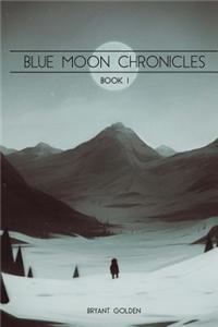 Blue Moon Chronicles, Book I