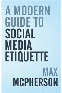 Modern Guide to Social Media Etiquette
