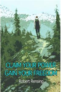 Claim Your Power, Gain Your Freedom.