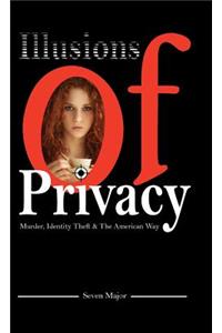 Illusions of Privacy