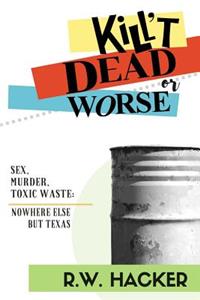 Kill't Dead, Or Worse