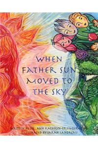 When Father Sun Moved to the Sky