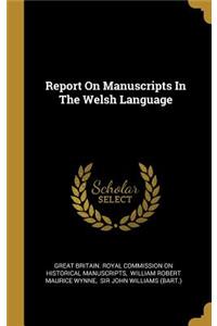 Report On Manuscripts In The Welsh Language