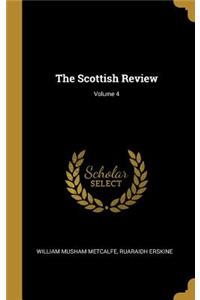 The Scottish Review; Volume 4