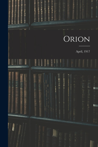 Orion; April, 1917