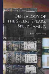 Genealogy of the Speers, Spears, Speer Family.