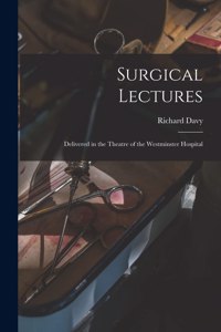 Surgical Lectures [electronic Resource]