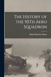 History of the 50Th Aero Squadron