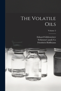 Volatile Oils; Volume 2