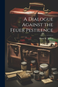 Dialogue Against the Feuer Pestilence