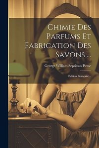 Chimie Des Parfums Et Fabrication Des Savons ...